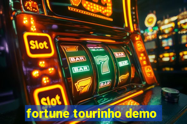 fortune tourinho demo